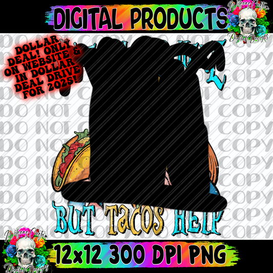 We’re all mad but tacos help