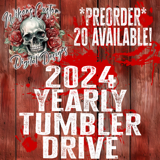 Yearly 2024 Tumbler drive