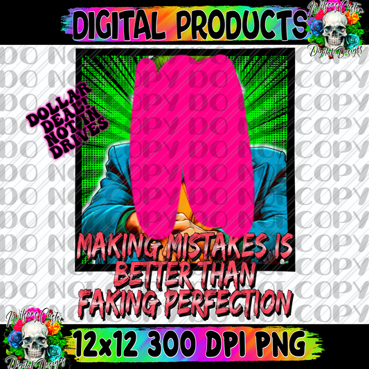 Making mistakes is better than faking perfection