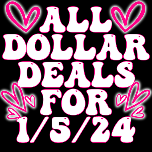 ALL DOLLAR DEALS 1/5/24