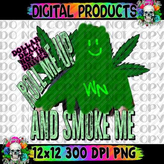 Roll me up and smoke me