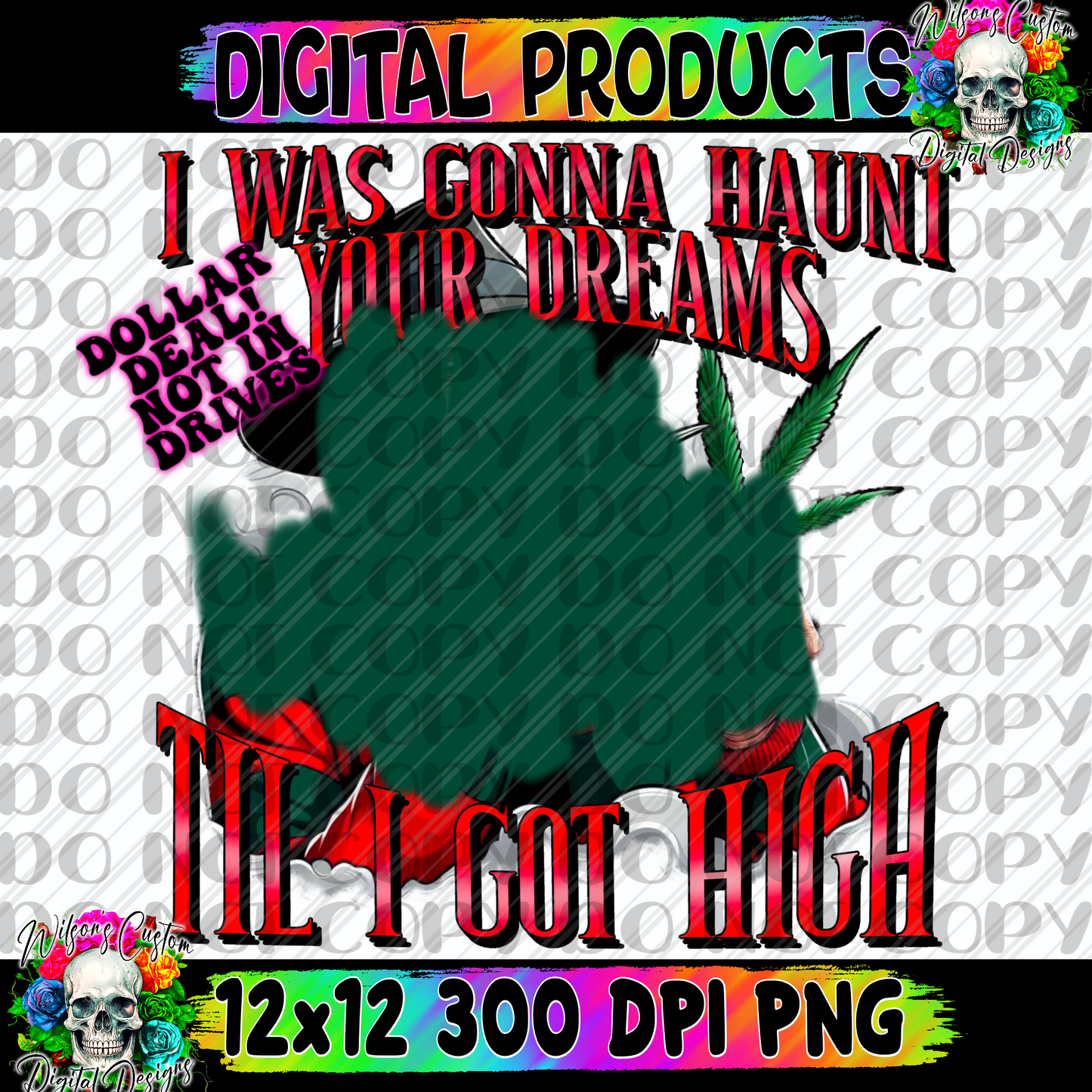 I was gonna haunt your dreams