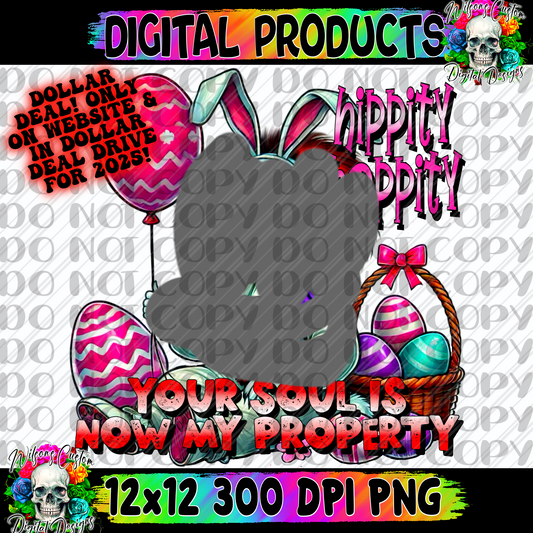 Hippity hoppity your soul is now my property