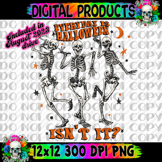 Everyday Is Halloween Isn't It