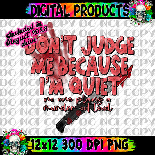Don't Judge Me Because I'm Quiet