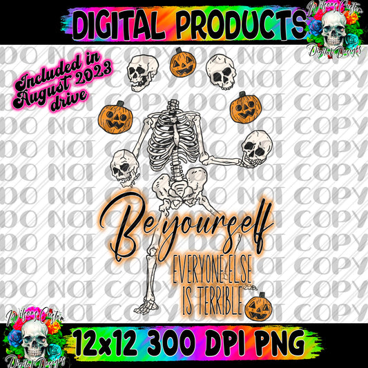 Be Yourself Everyone Else Is Terrible