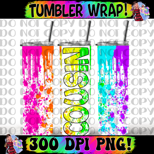 Cousin Paint drip Tumbler Wrap