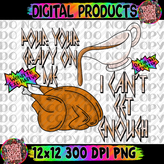 Pour some gravy on me
