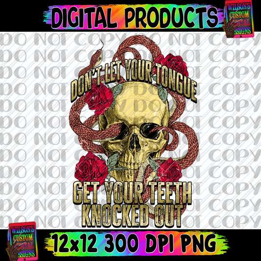 Don’t let your tongue get your teeth knocked out