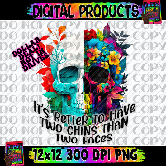 It’s better to have two chins than two faces