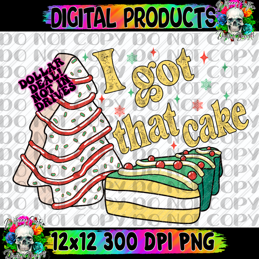 I got that cake