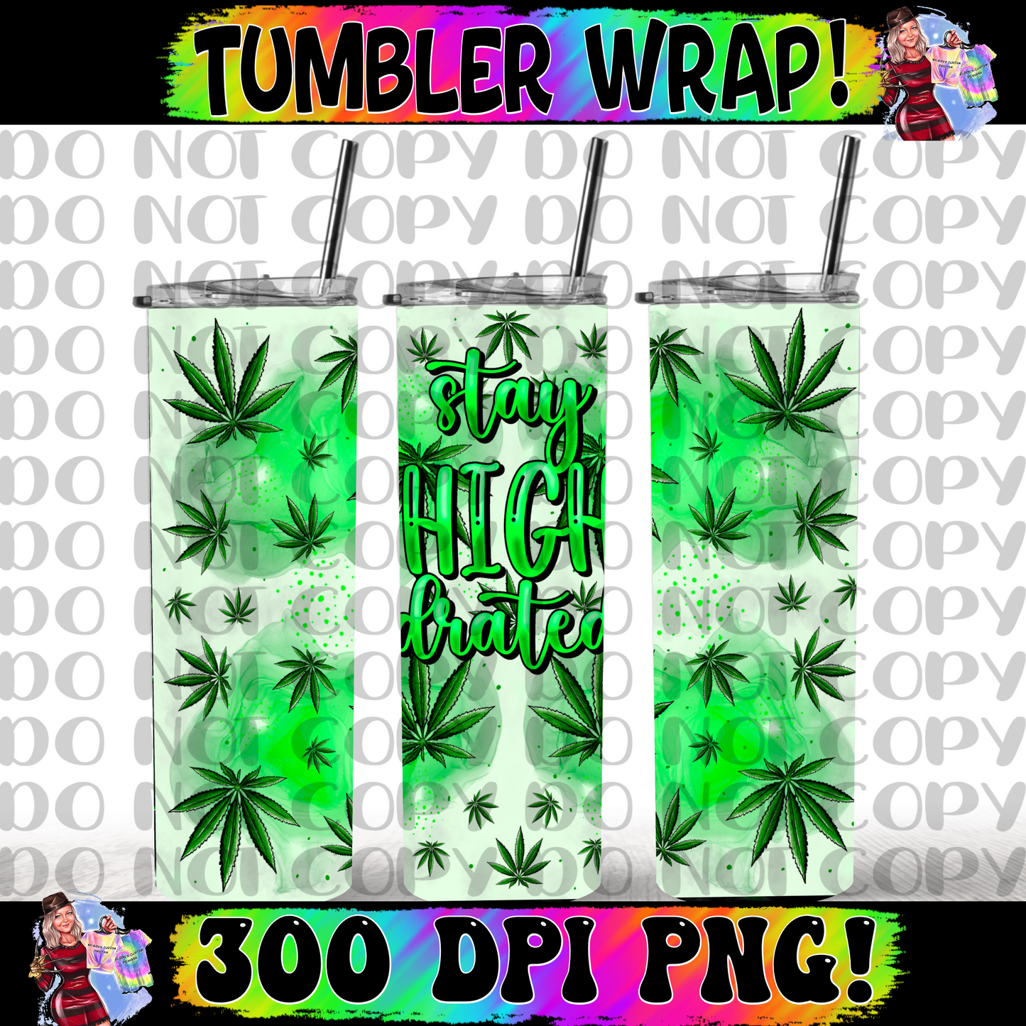Stay high-drated tumbler wrap